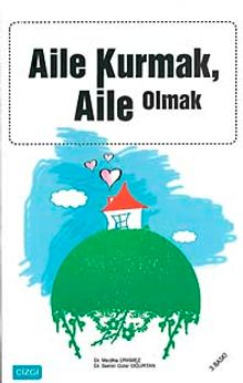 Aile Kurmak Aile Olmak
