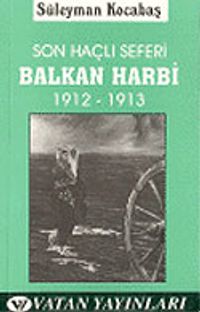 Son Haçlı Seferi Balkan Harbi 1912-1913 7-G-13 