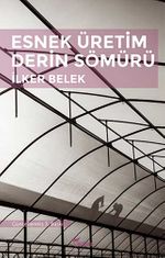 Esnek Üretim Derin Sömürü