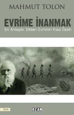 Evrime İnanmak & En Anlaşılır Dilden Evrimin Kısa Özet