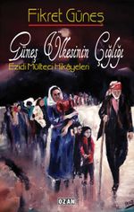 Güneş Ülkesinin Çığlığı & Ezidi Mülteci Hikayeler