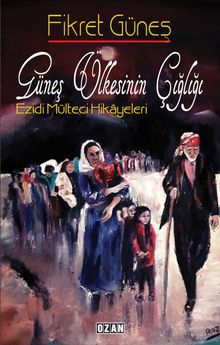 Güneş Ülkesinin Çığlığı & Ezidi Mülteci Hikayeler