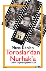 Toroslar'dan Nurhak'a & Yarım Yaşanmış Hayatlar