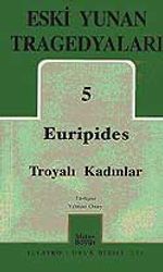 Eski Yunan Tragedyaları 5 Troyalı Kadınlar Euripides