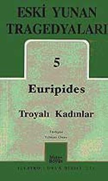 Eski Yunan Tragedyaları 5 Troyalı Kadınlar Euripides