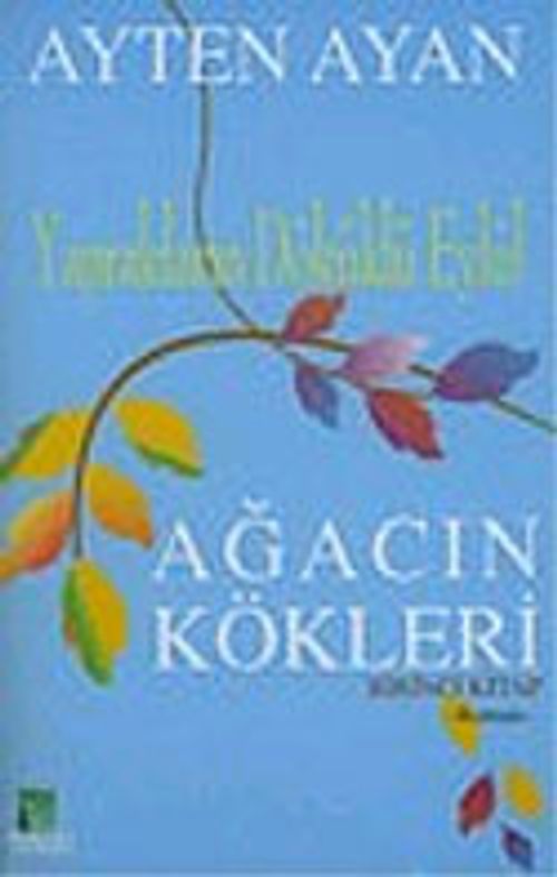 Ağacın Kökleri / Yaprakların Döküldü Eylül 1