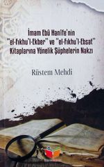 İmam Ebu Hanife'nin el-Fıkhu'l Ekber ve el-Fıkhu'l-Ebsat Kitaplarına Yönelik Şüphelerin Nakzı
