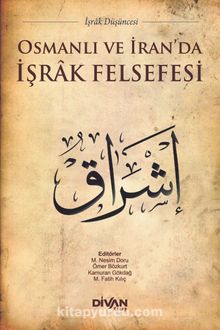 Osmanlı ve İran’da İşrak Felsefesi 