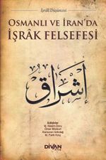 Osmanlı ve İran'da İşrak Felsefesi 