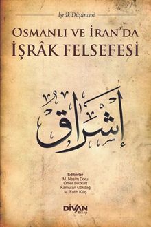Osmanlı ve İran'da İşrak Felsefesi 