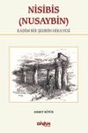 Nisibis (Nusaybin) & Kadim Bir Şehrin Hikayesi