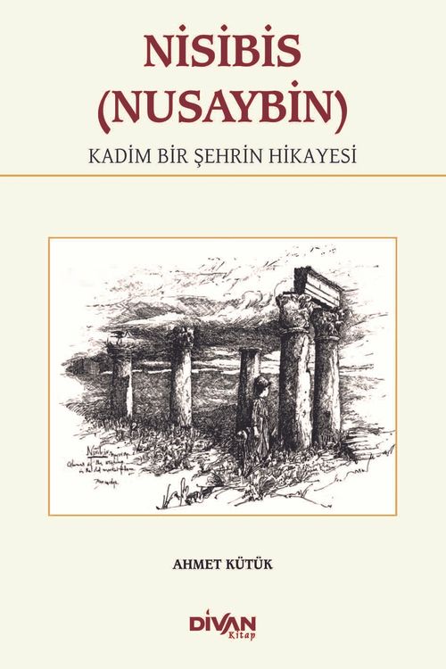 Nisibis (Nusaybin) & Kadim Bir Şehrin Hikayesi