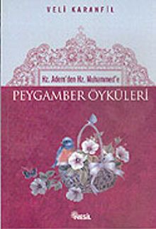 Hz.Adem'den Hz.Muhammed'e Peygamber Öyküleri