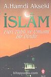 İslam - Fıtrı Tabii ve Umumi Bir Dindir