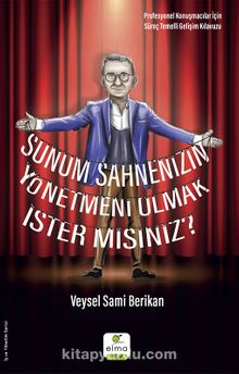 Sunum Sahnenizin Yönetmeni Olmak İster misiniz? - Veysel Sami Berikan