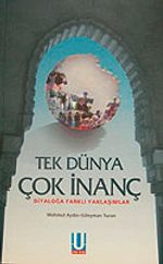 Tek Dünya Çok İnanç & Diyaloğa Farklı Yaklaşımlar