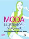 Moda İll&uuml;strat&ouml;r&uuml; Gibi &Ccedil;izmek & G&ouml;rsel Stilinizi Geliştirecek Beceriler ve Teknikler