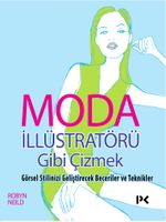 Moda İllüstratörü Gibi Çizmek & Görsel Stilinizi Geliştirecek Beceriler ve Teknikler