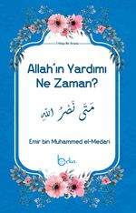 Allah'ın Yardımı Ne Zaman?