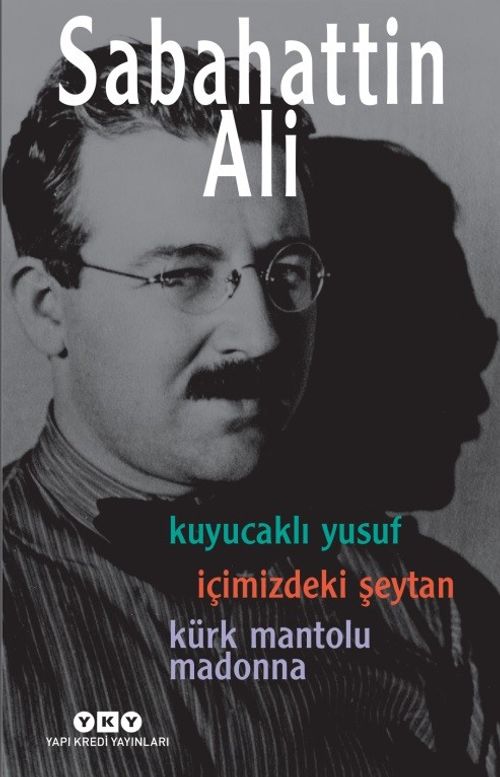 Sabahattin Ali Üç Roman & Kuyucaklı Yusuf - İçimizdeki Şeytan - Kürk Mantolu Madonna