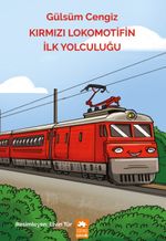 Kırmızı Lokomotifin İlk Yolculuğu