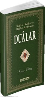 Kur'an-ı Kerim ve Hadis-i Şeriflerden Dualar