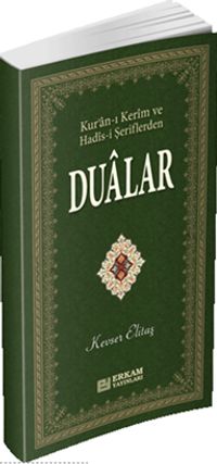 Kur'an-ı Kerim ve Hadis-i Şeriflerden Dualar