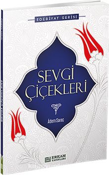 Sevgi Çiçekleri - Adem Saraç