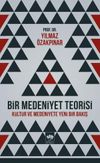 Bir Medeniyet Teorisi & K&uuml;lt&uuml;r ve Medeniyete Yeni Bir Bakış