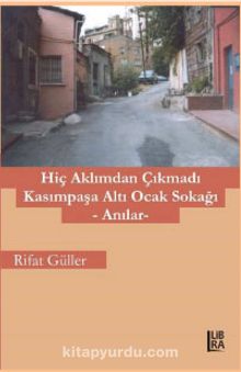 Hiç Aklımdan Çıkmadı & Kasımpaşa Altı Ocak Sokağı - Anılar - Rifat Güller