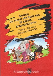 Skizzen Die Flucht Der Katze Und 20 Andere Kurzgeschichten & Türkçe- Almanca Bakışımlı Hikayeler