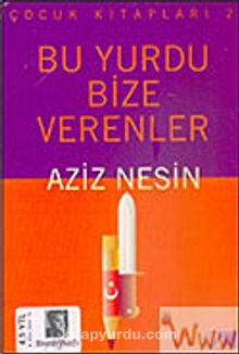 Bu Yurdu Bize Verenler (Çocuk Kitapları 2) - Aziz Nesin