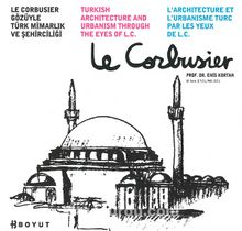 Le Corbusier Gözüyle Türk Mimarlık ve Şehirciliği - Enis Kortan