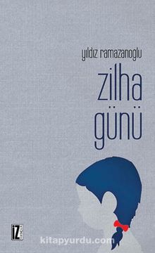 Zilha Günü - Yıldız Ramazanoğlu