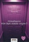 M&uuml;saitseniz Size Aşık Olabilir miyim?