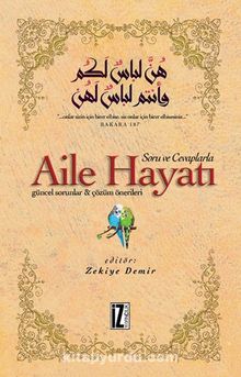 Soru ve Cevaplarla Aile Hayatı - Zekiye Demir