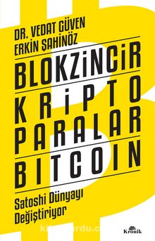 Blokzincir - Kripto Paralar - Bitcoin & Satoshi Dünyayı Değiştiriyor - Vedat Güven
