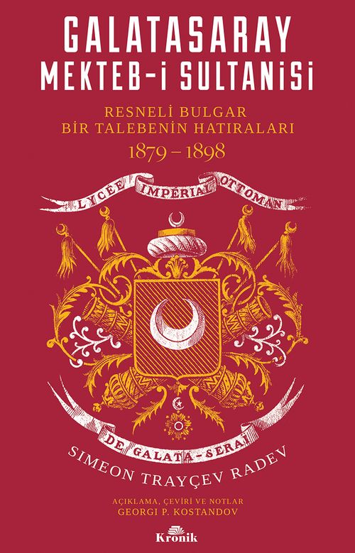 Galatasaray Mekteb-i Sultanisi & Resneli Bulgar Bir Talebenin Hatıraları 1879-1898