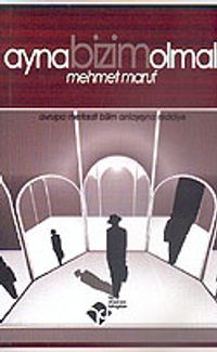 Ayna Bizim Olmalı & "Avrupa Merkezli Bilim Anlayışına Reddiye"