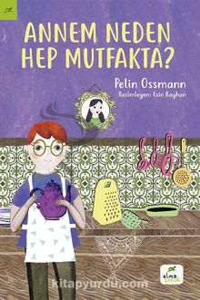 Annem Neden Hep Mutfakta? - Pelin Ossmann