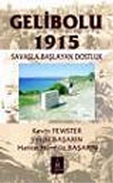 Gelibolu 1915: Savaşla Başlayan Dostluk