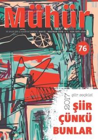 Mühür İki Aylık Şiir ve Edebiyat Dergisi Yıl:12 Sayı:76 Mayıs-Haziran 2018