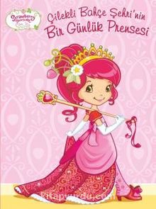 Çilekli Bahçe Şehrinin Bir Günlük Prensesi - Kolektif