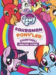 MLP - Kahraman Ponyler Çıkartmalı Faaliyet Kitabı