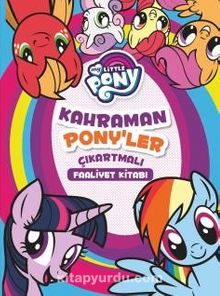 MLP - Kahraman Ponyler Çıkartmalı Faaliyet Kitabı - Kolektif