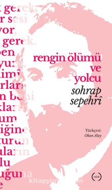 Rengin Ölümü ve Yolcu - Sohrab Sepehri
