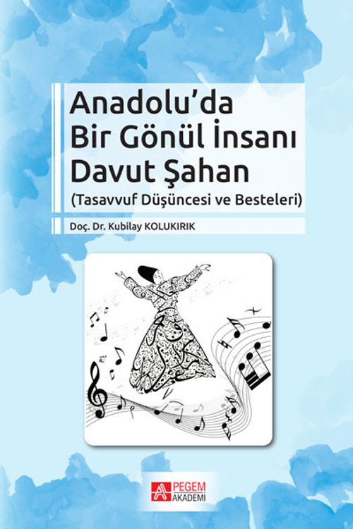 Anadolu'da Bir Gönül İnsanı Davut Şahan & Tasavvuf Düşüncesi ve Besteleri