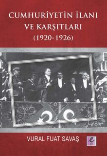 Cumhuriyetin İlanı ve Karşıtları (1920-1926)