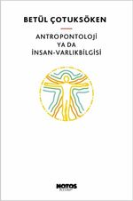 Antropontoloji ya da İnsan-Varlıkbilgisi