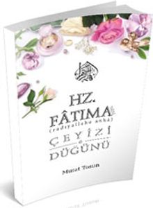 Hz. Fatıma’nın Çeyizi ve Düğünü